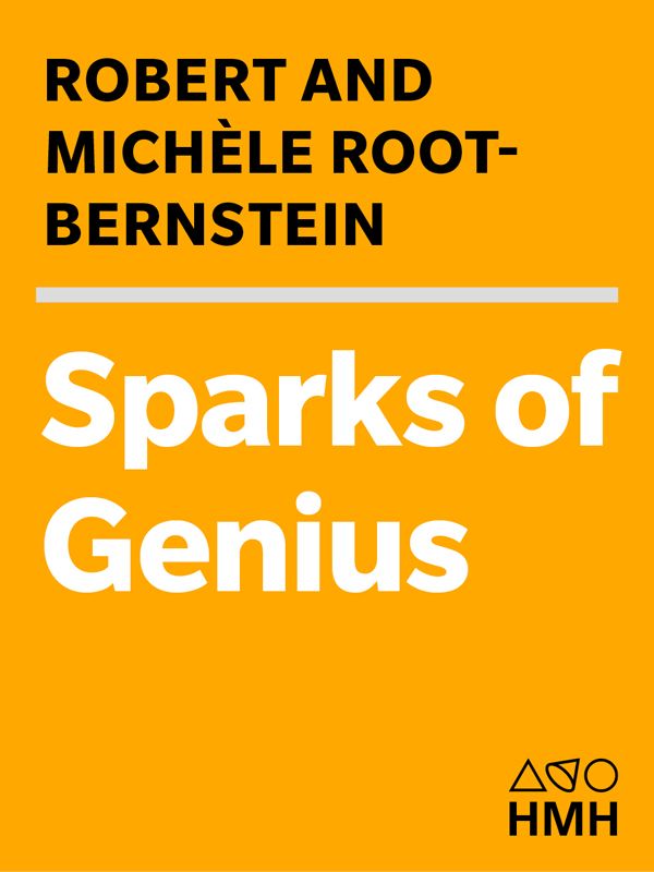 Sparks Of Genius The Thirteen Thinking Tools Of The Worlds Most Creative People Rootbernstein