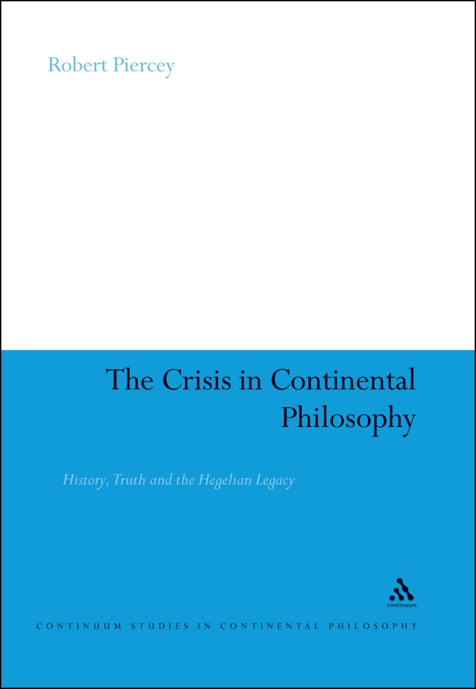 The Crisis In Continental Philosophy Piercey Robert