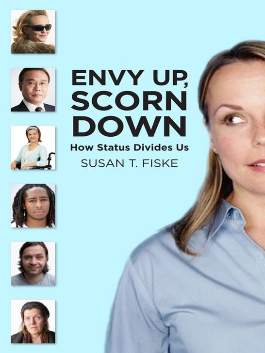Envy Up Scorn Down How Status Divides Us Susan T Fiske