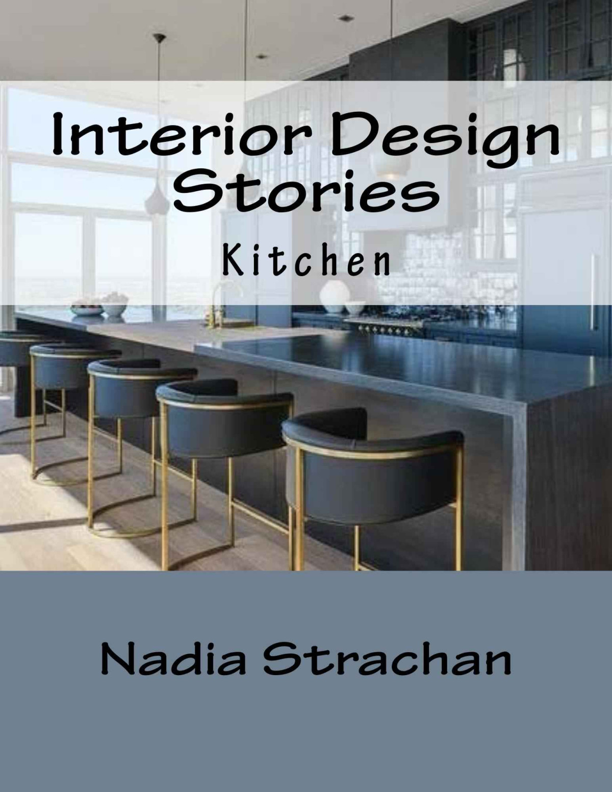 Interior Design Stories Kitchen Nadia Strachan