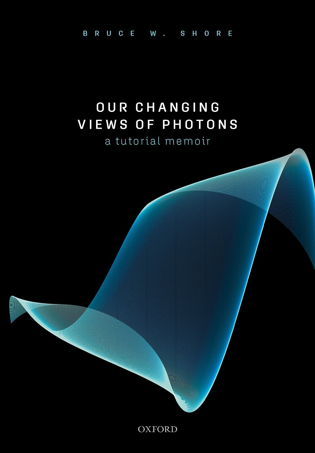 Our Changing Views Of Photons A Tutorial Memoir Bruce W Shore