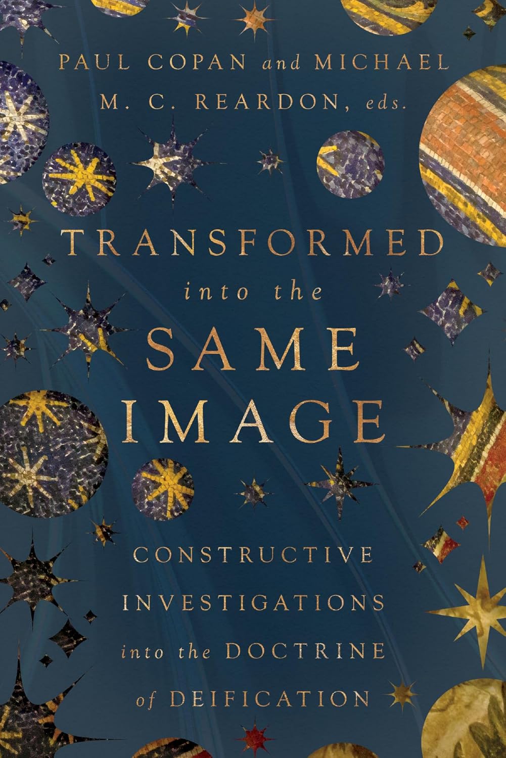 Transformed Into The Same Image Paul Copan Michael M C Reardon