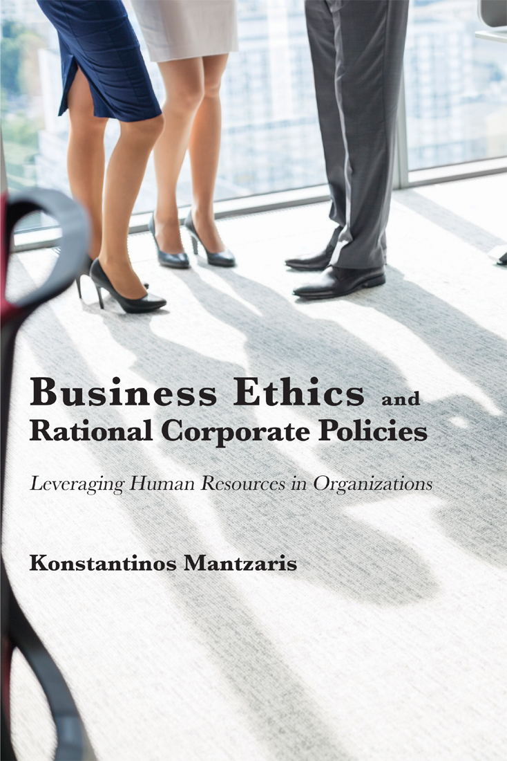 Business Ethics And Rational Corporate Policies Konstantinos Mantzaris