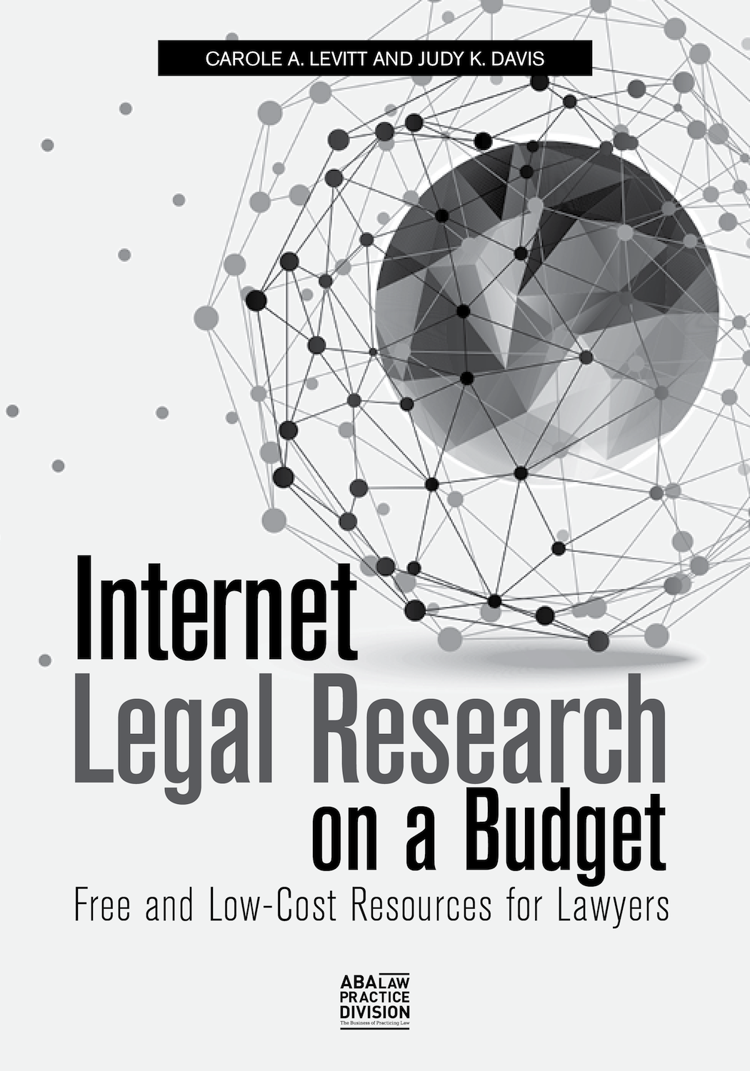 Internet Legal Research On A Budget Carole A Levitt