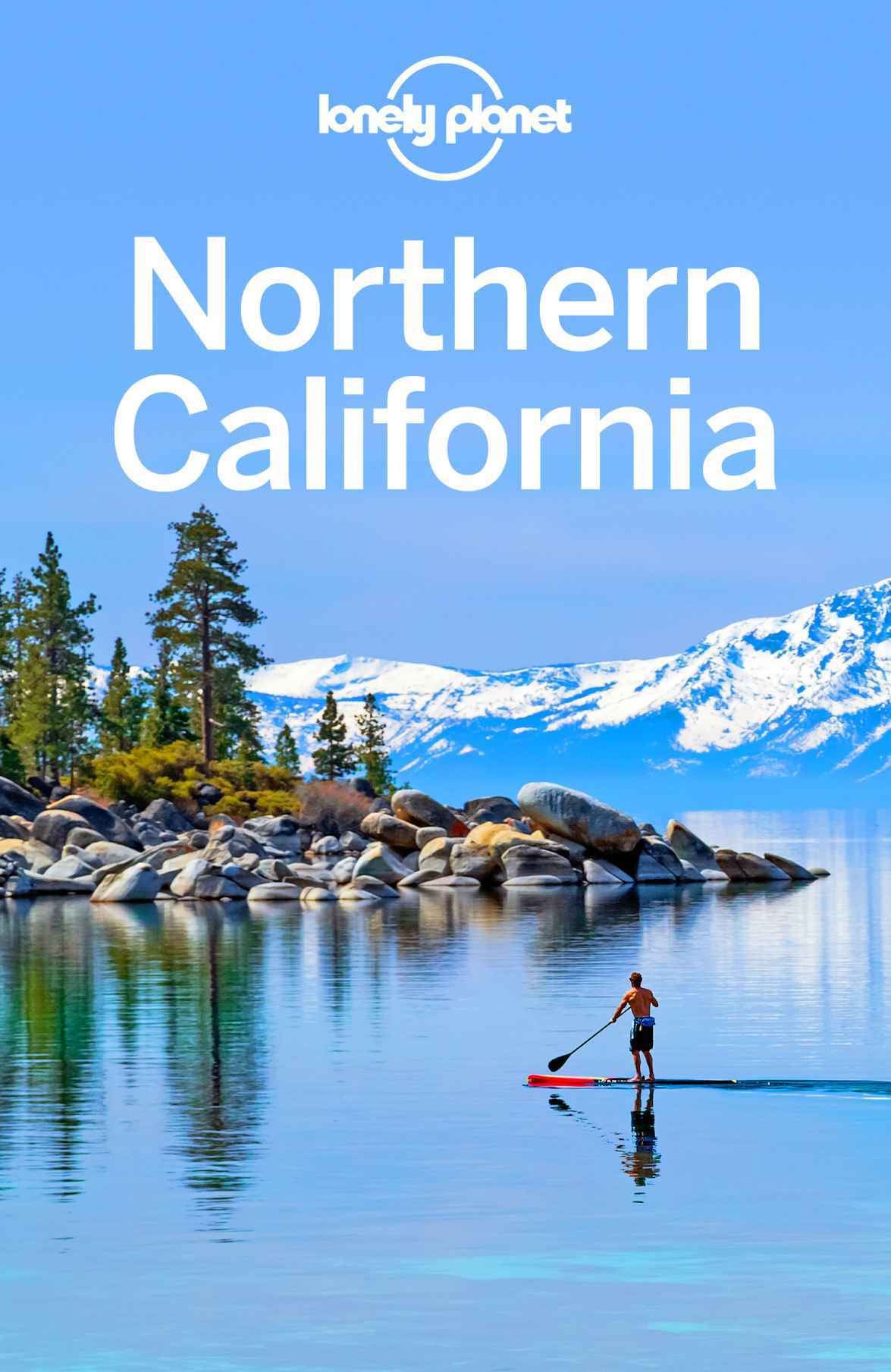 Lonely Planet Northern California Travel Guide Lonely Planet Helena Smith Brett Atkinson Sara Benson Alison Bing Celeste Brash Nate Cavalieri Michael Grosberg Josephine Quintero John A Vlahides