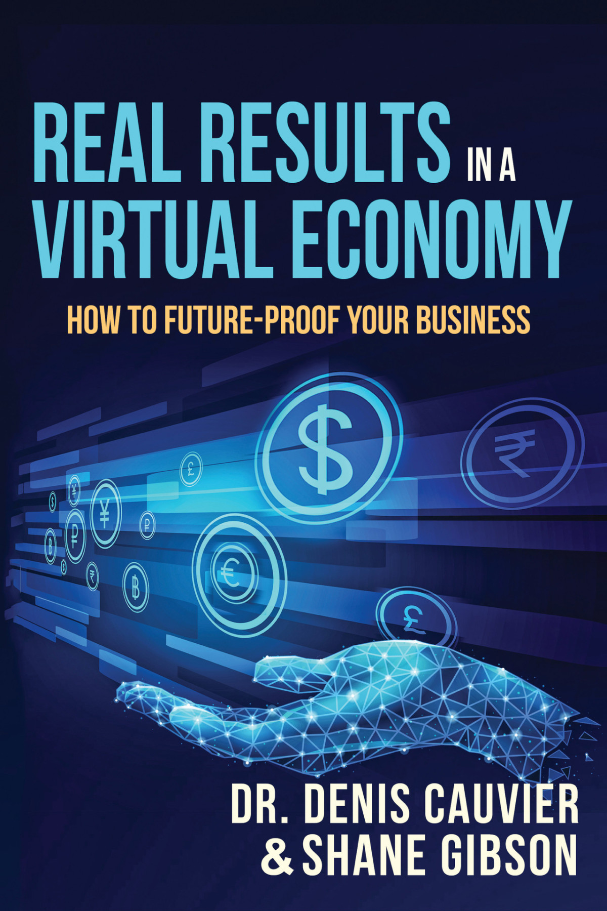 Real Results In A Virtual Economy How To Futureproof Your Business Gibson