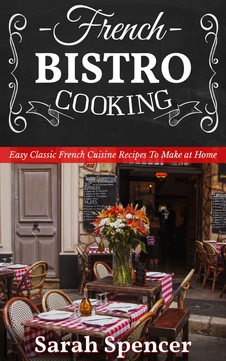 French Bistro Cooking Spencer Sarah
