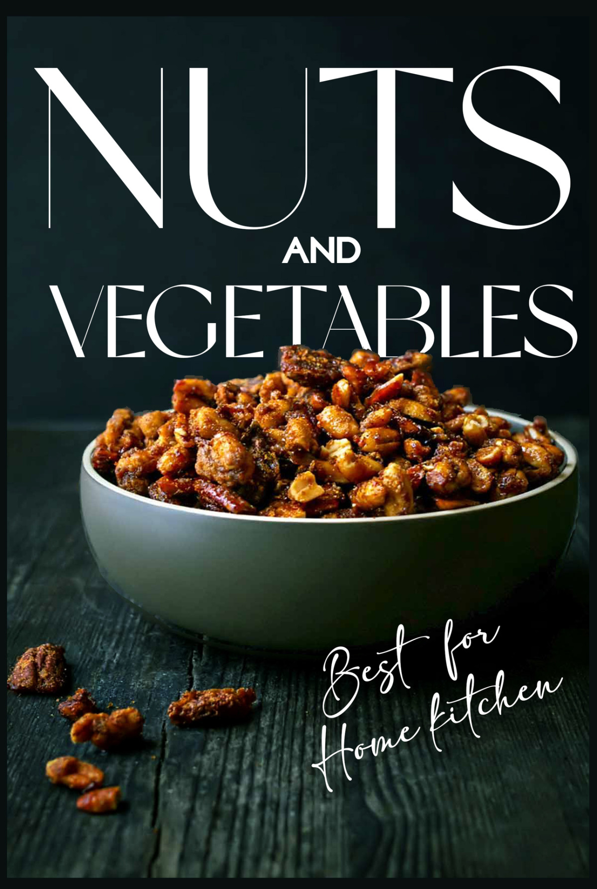 Nuts And Vegetables Best For Home Kitchen The Best Vegetable And Nut Dishes For Your Home Kitchen Acevedo