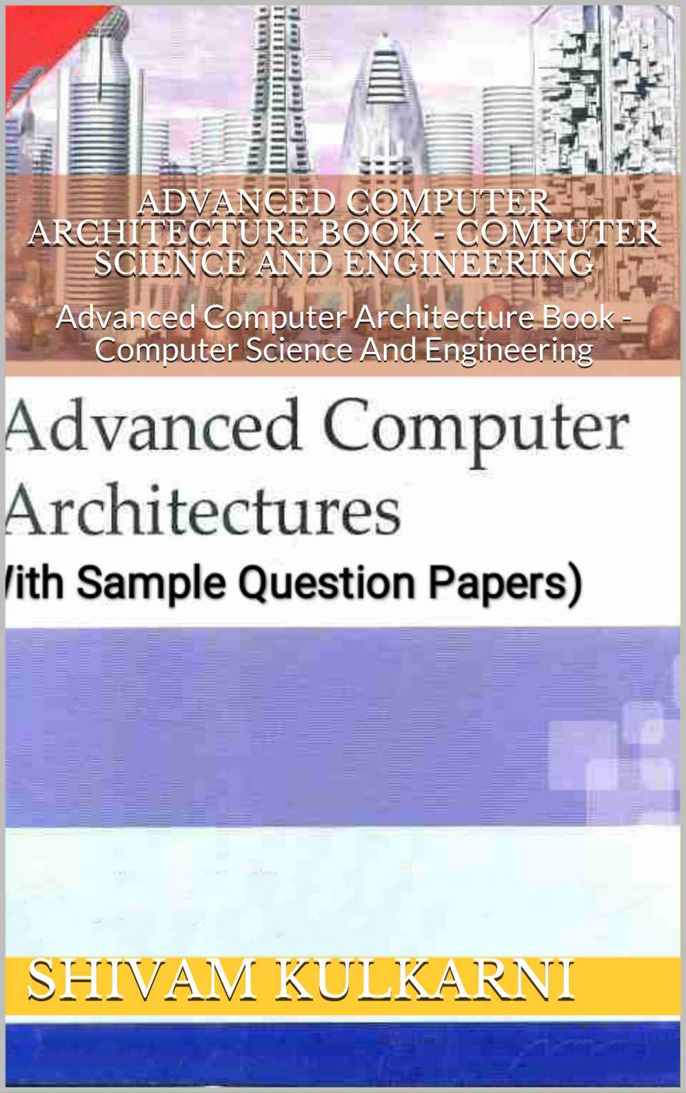 Advanced Computer Architecture Book Computer Science And Engineering Kulkarni
