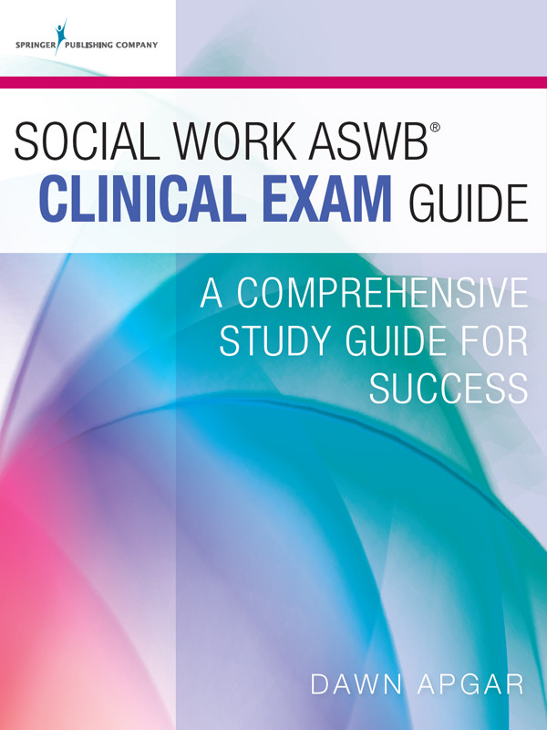 Social Work Aswb Clinical Exam Guide Dawn Apgar Phd Lsw Acsw