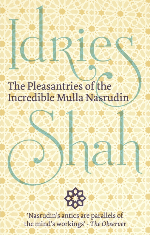 The Pleasantries Of The Incredible Mulla Nasrudin Idries Shah