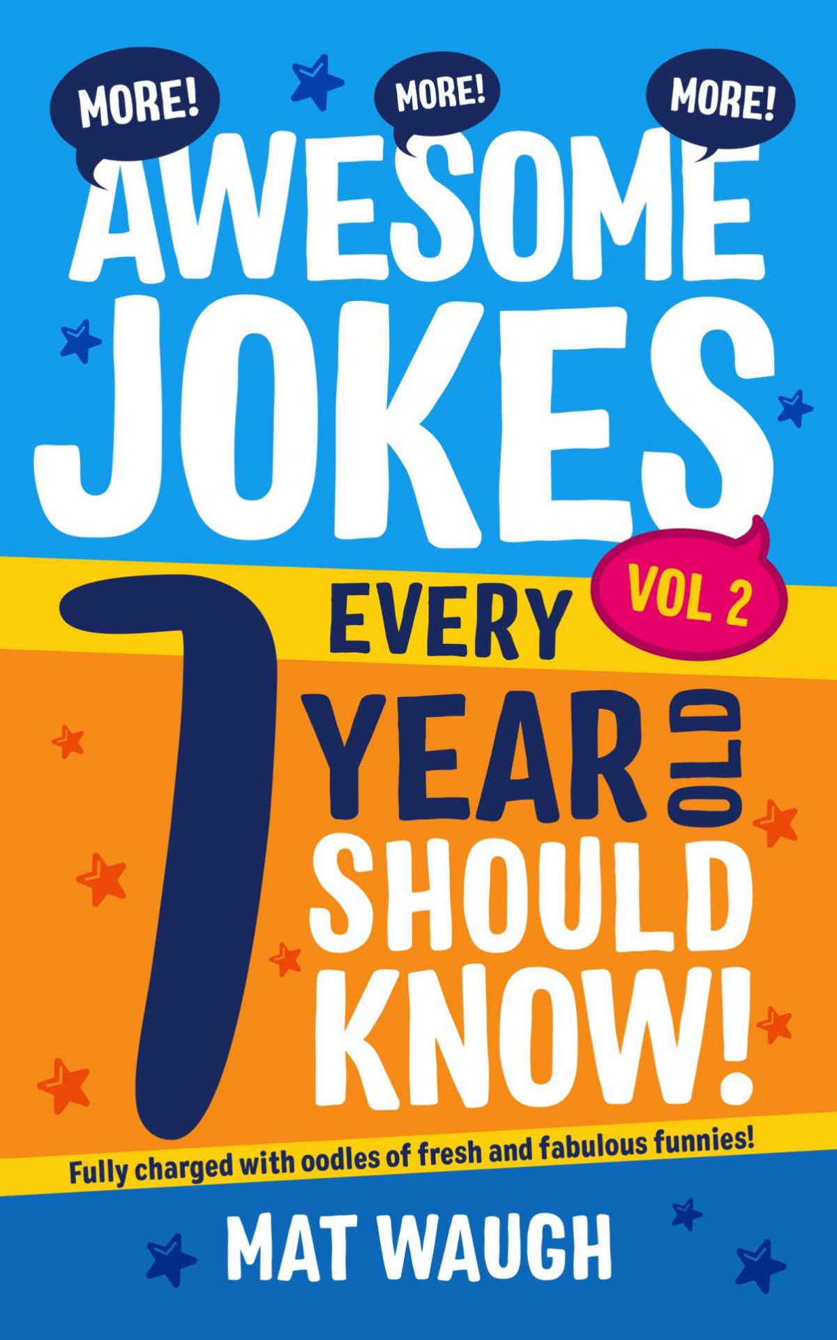 More Awesome Jokes Every 7 Year Old Should Know Fully Charged With Oodles Of Fresh And Fabulous Funnies Waugh