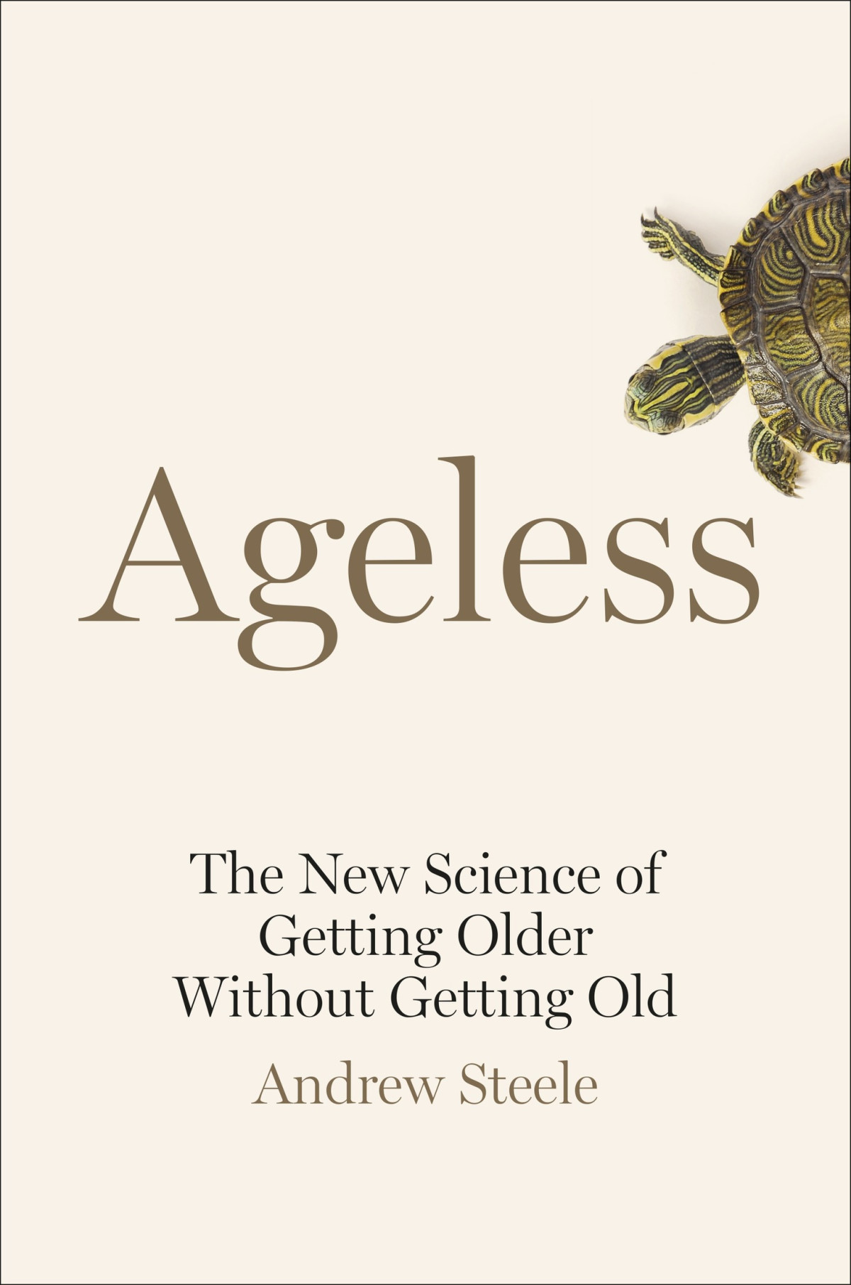 Ageless The New Science Of Getting Older Without Getting Old Andrew Steele