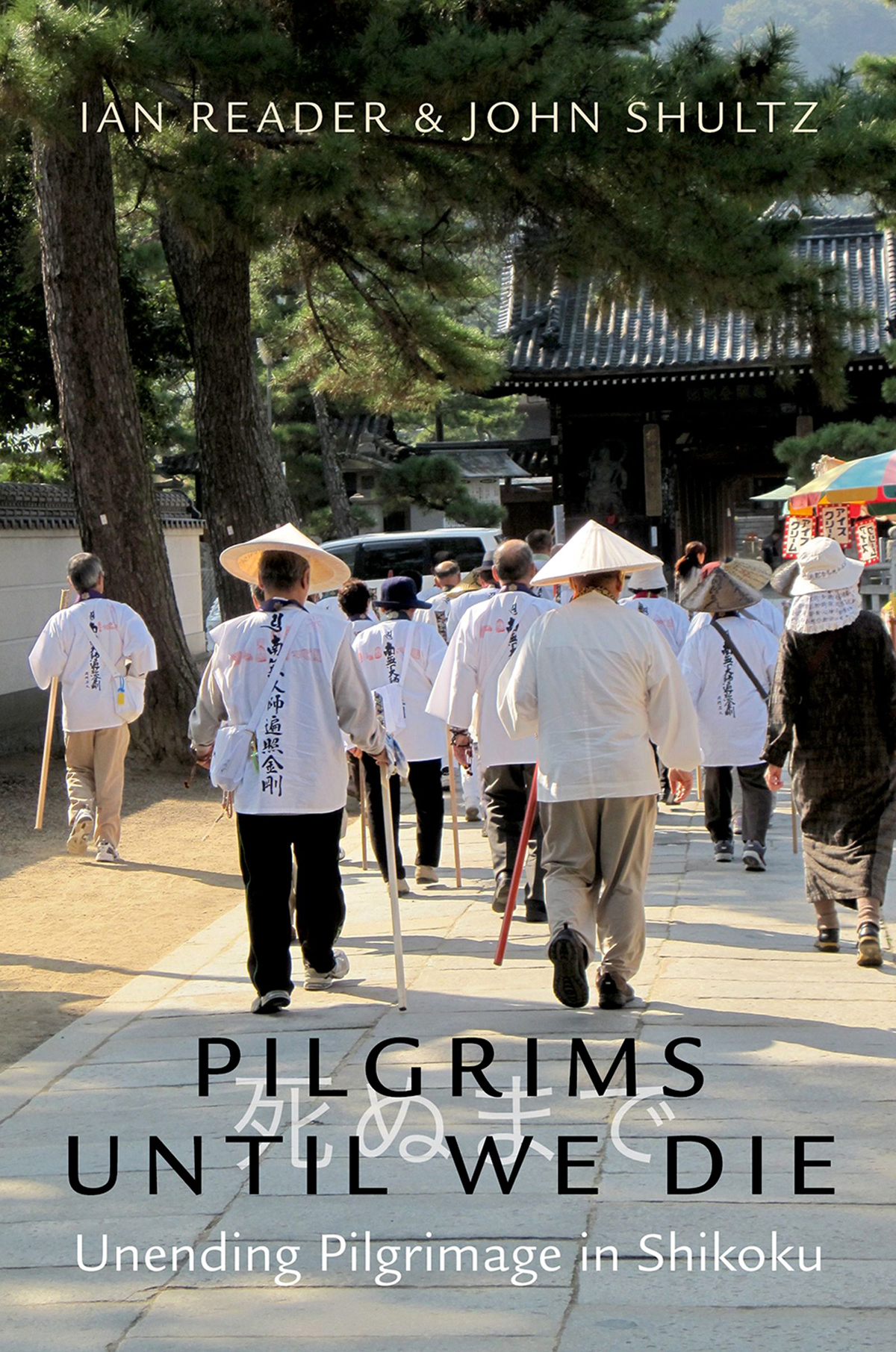 Pilgrims Until We Die Ian Reader And John Shultz