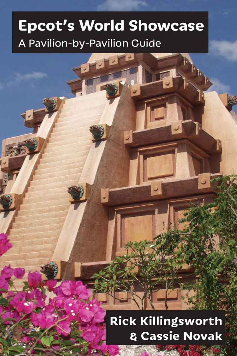 Epcots World Showcase A Pavilionbypavilion Guide Rick Killingsworth Cassie Novak