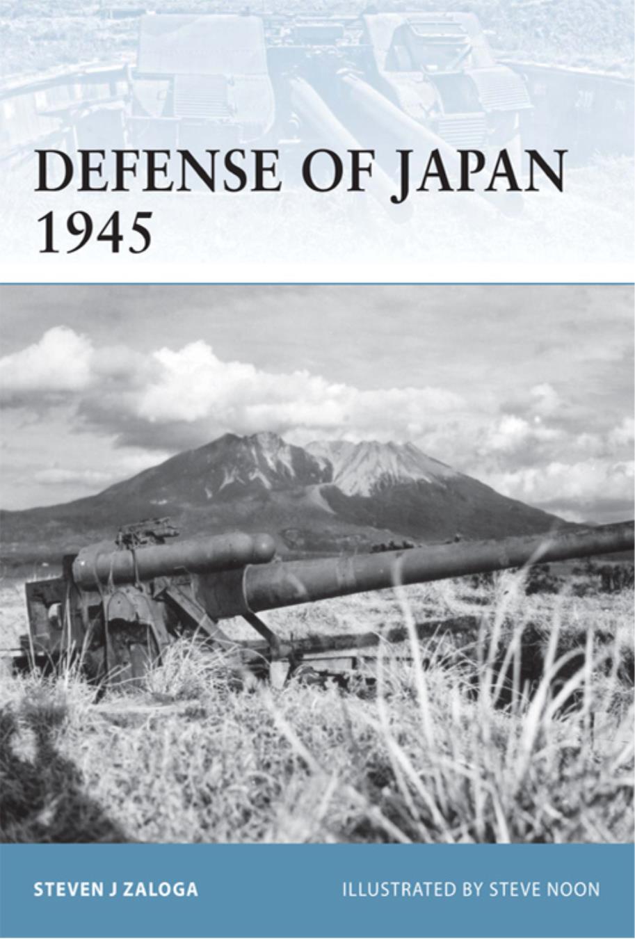Defense Of Japan 1945 Steven J Zaloga
