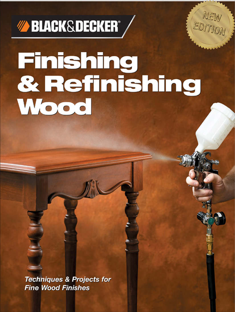 Black Decker Finishing Refinishing Wood Editors Of Creative Publishing
