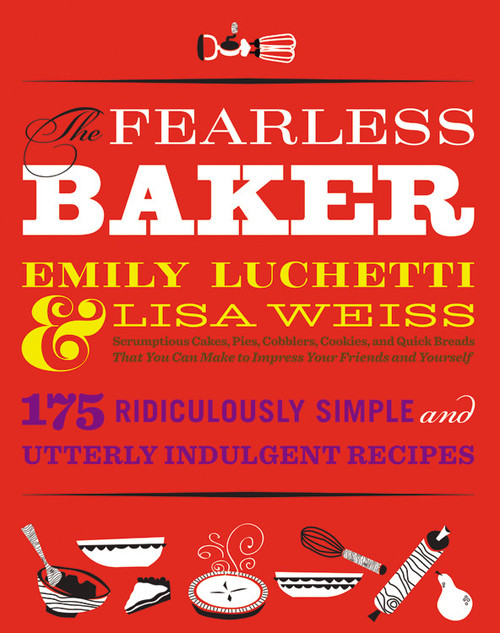 The Fearless Baker Emily Luchetti Lisa Weiss