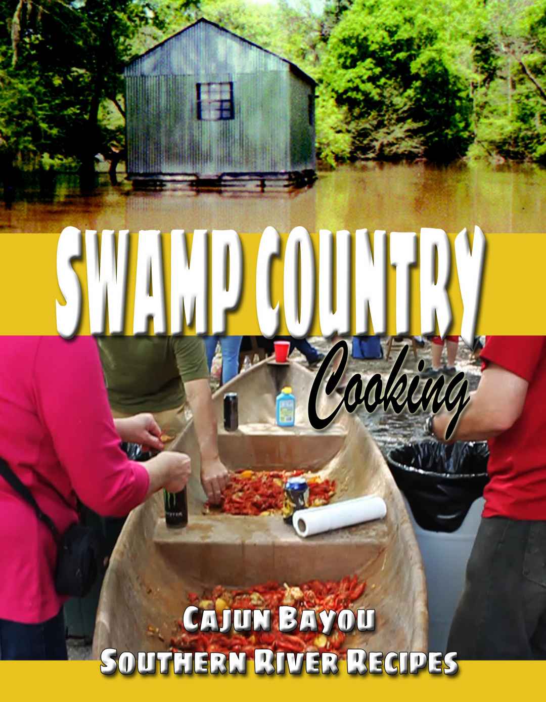 Swamp Country Cooking Cajun Bayou Southern River Recipes Dana Holyfield