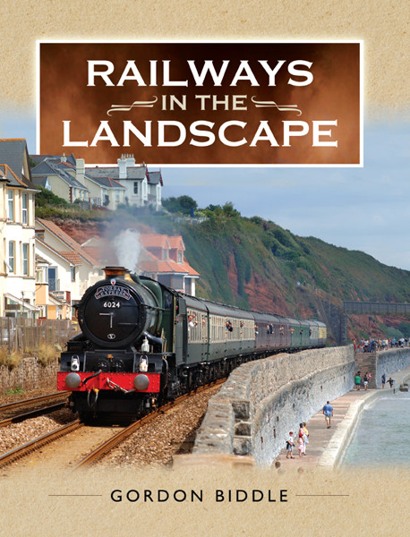 Railways In The Landscape Gordon Biddle