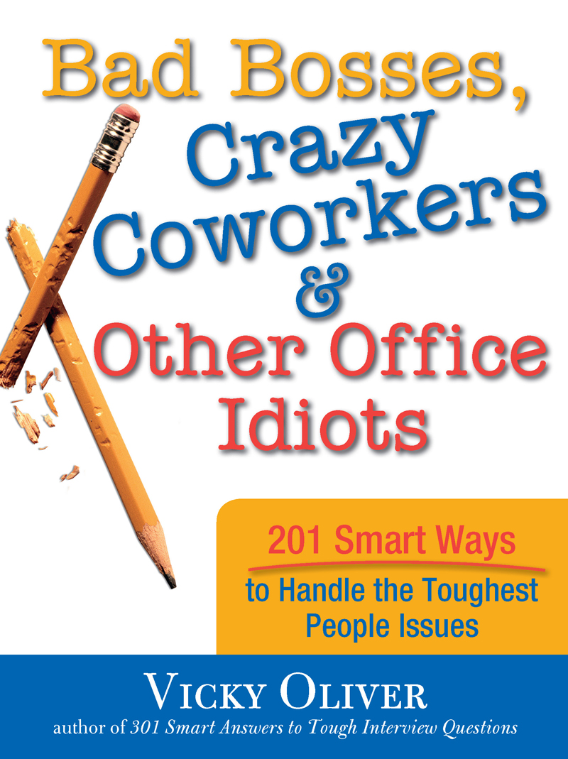 Bad Bosses Crazy Coworkers Other Office Idiots Vicky Oliver