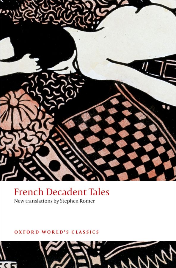 French Decadent Tales Oxford Worlds Classics Stephen Romer