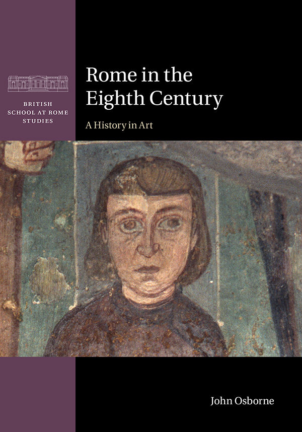 Rome In The Eighth Century British School At Rome Studies John Osborne