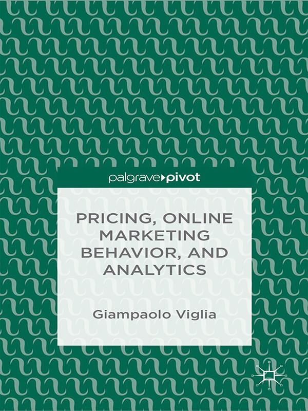 Pricing Online Marketing Behavior And Analytics Giampaolo Viglia