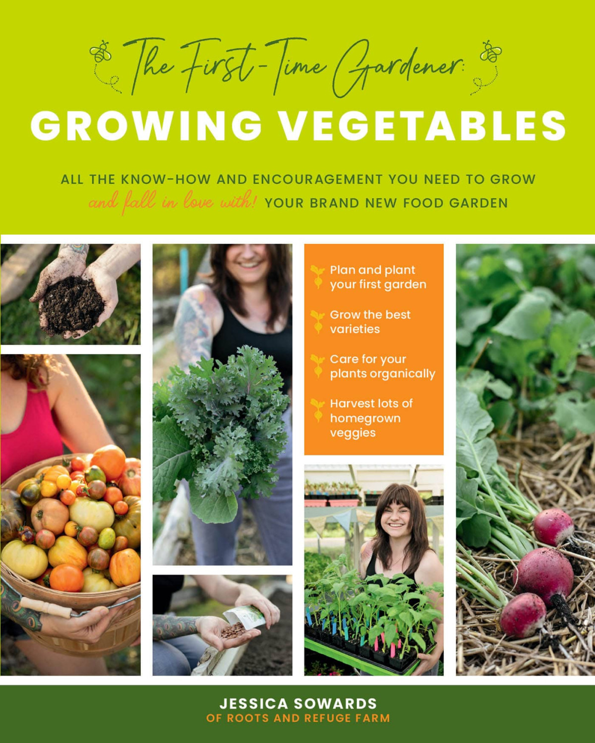 The Firsttime Gardener Growing Vegetables Jessica Sowards
