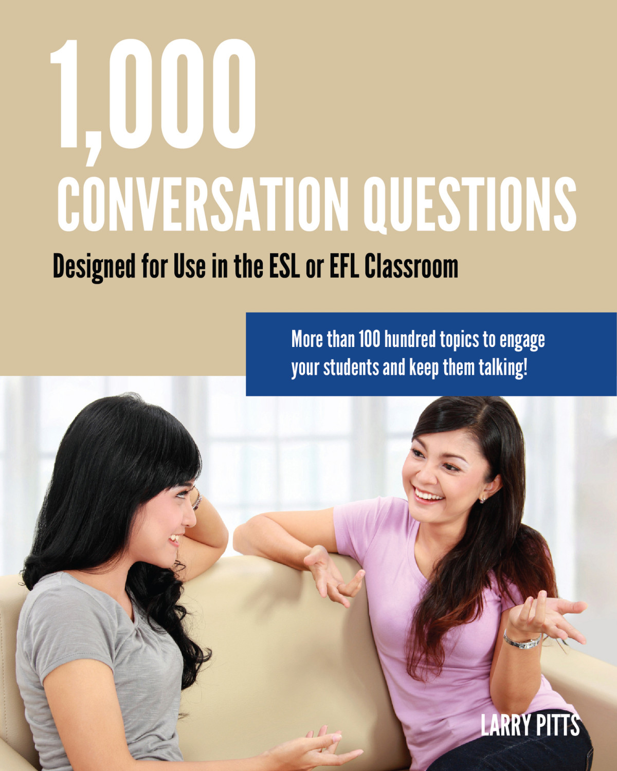 1000 Conversation Questions Designed For Use In The Esl Or Efl Classroom Pitts