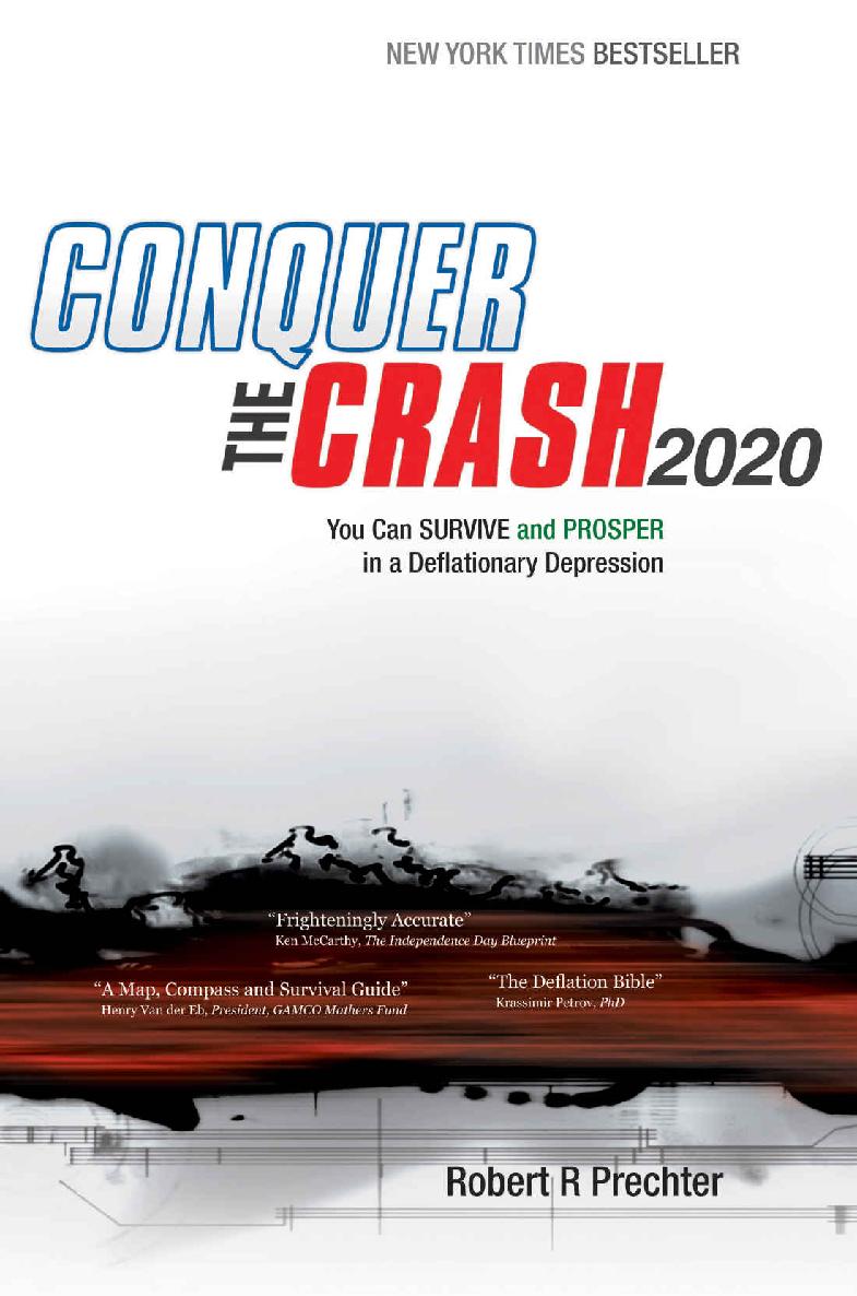 Conquer The Crash 2020 You Can Survive And Prosper In A Deflationary Depression Robert R Prechter