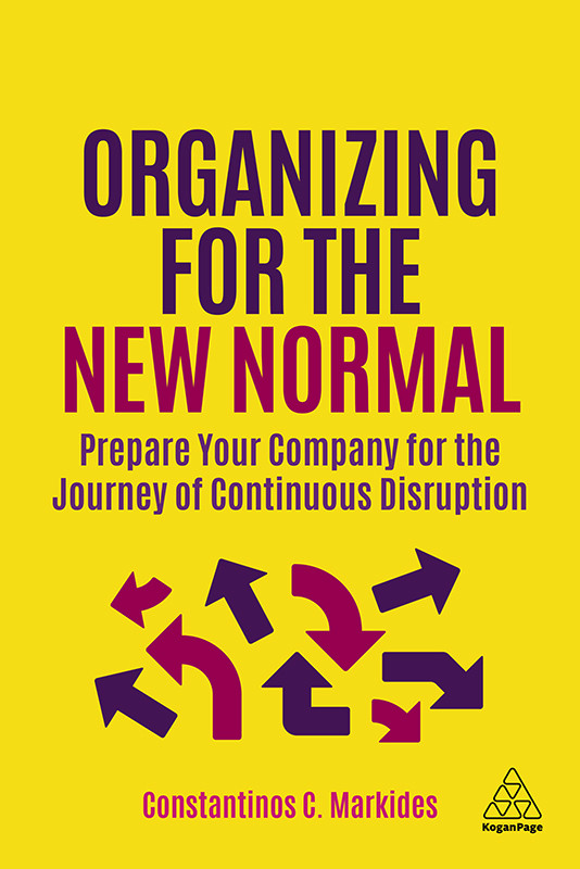 Organizing For The New Normal Markides Constantinos C