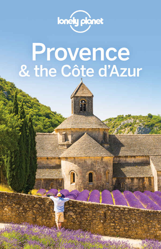 Lonely Planet Provence The Cote Dazur Travel Guide Lonely Planet Hugh Mcnaughtan Oliver Berry Gregor Clark