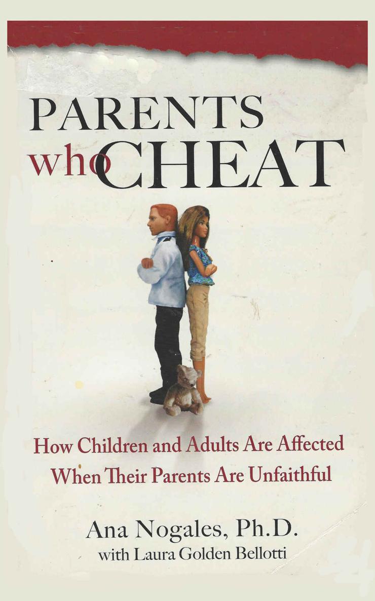 Parents Who Cheat How Children And Adults Are Affected When Their Parents Are Unfaithful Ana Nogales