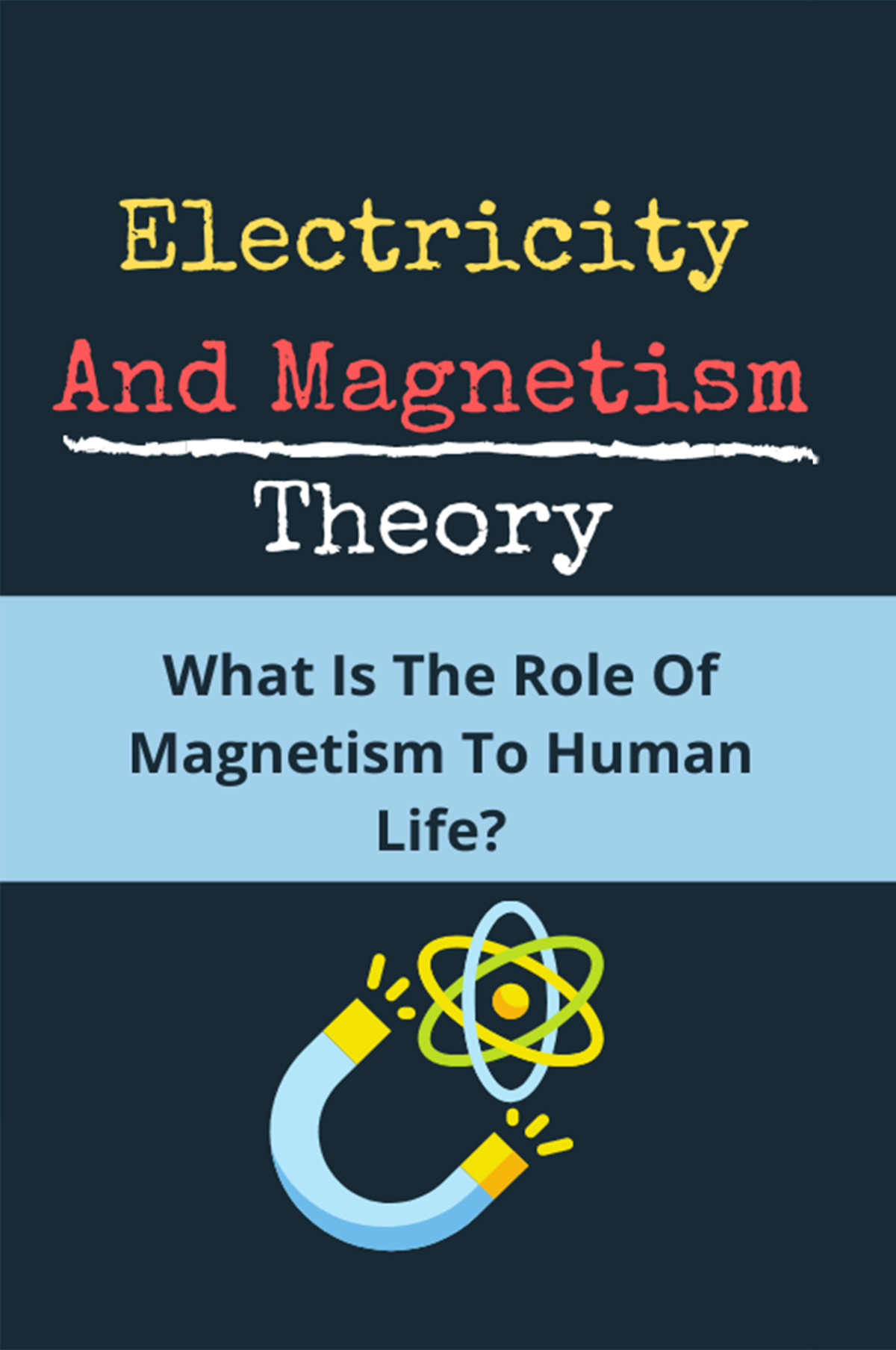Electricity And Magnetism Theory What Is The Role Of Magnetism To Human Life Static Electricity Magnetism Aquilera