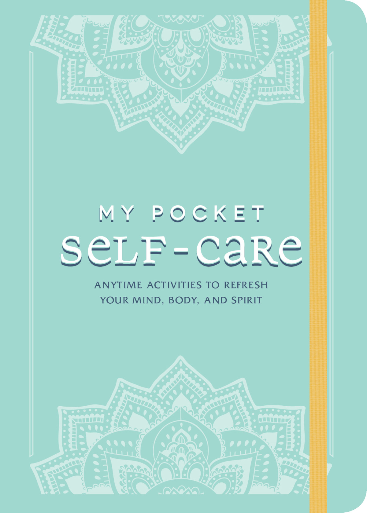 My Pocket Selfcare Anytime Activities To Refresh Your Mind Body And Spirit Adams Media