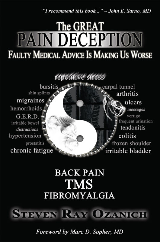 The Great Pain Deception Faulty Medical Advice Is Making Us Worse Steven Ray Ozanich