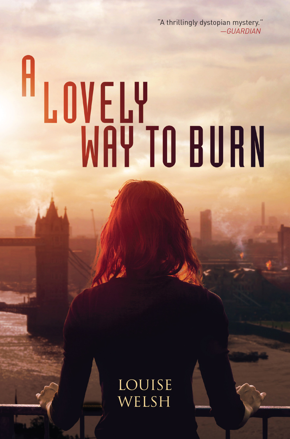 A Lovely Way To Burn Louise Welsh