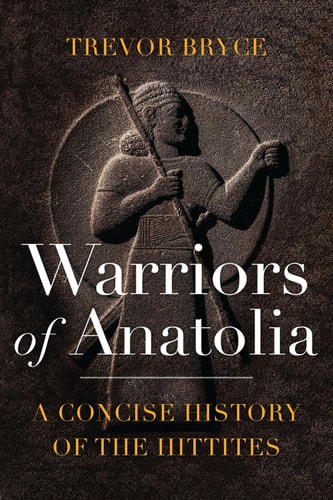 Warriors Of Anatolia Trevor Bryce