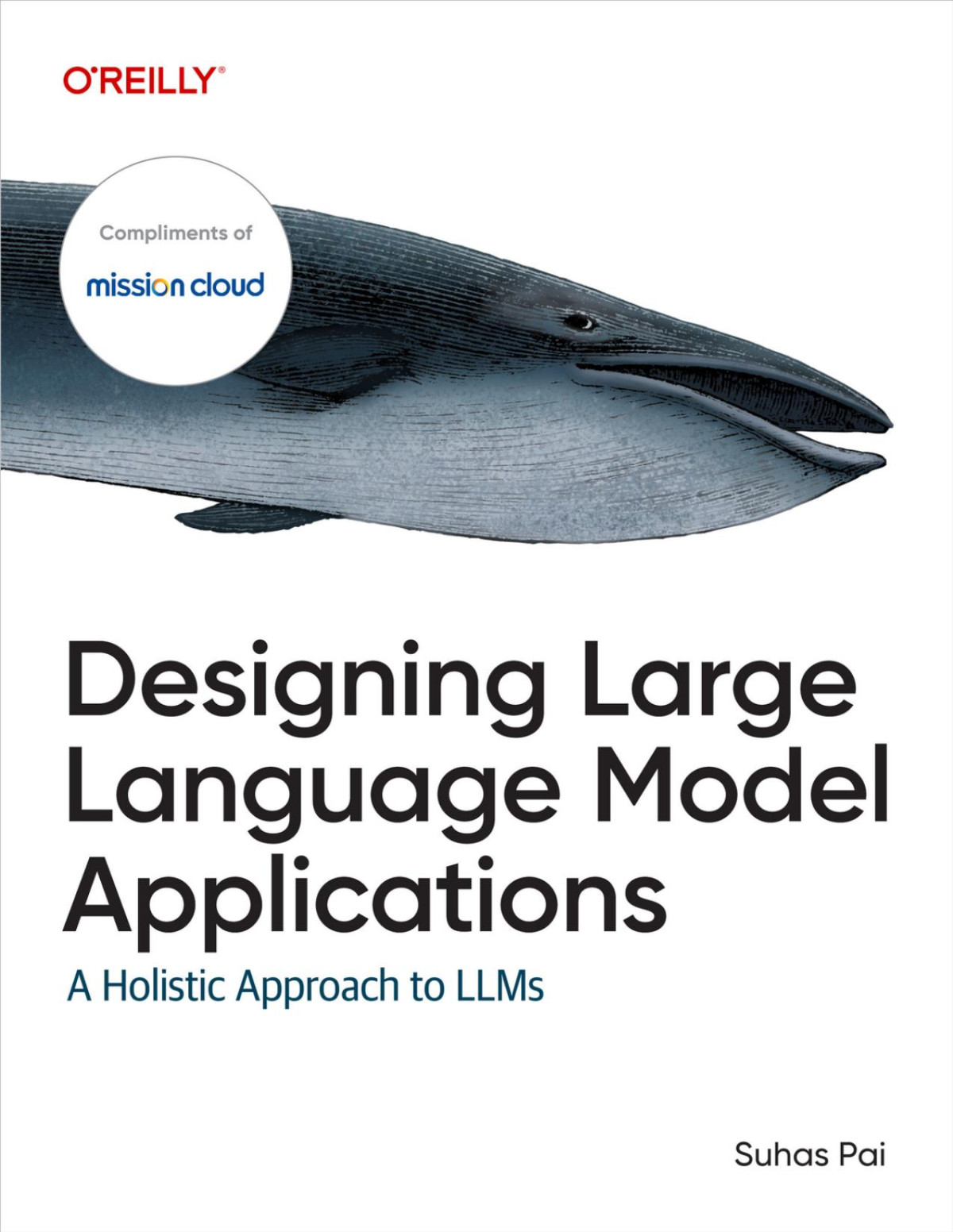 Designing Large Language Model Applications For Raymond Rhine Suhas Pai