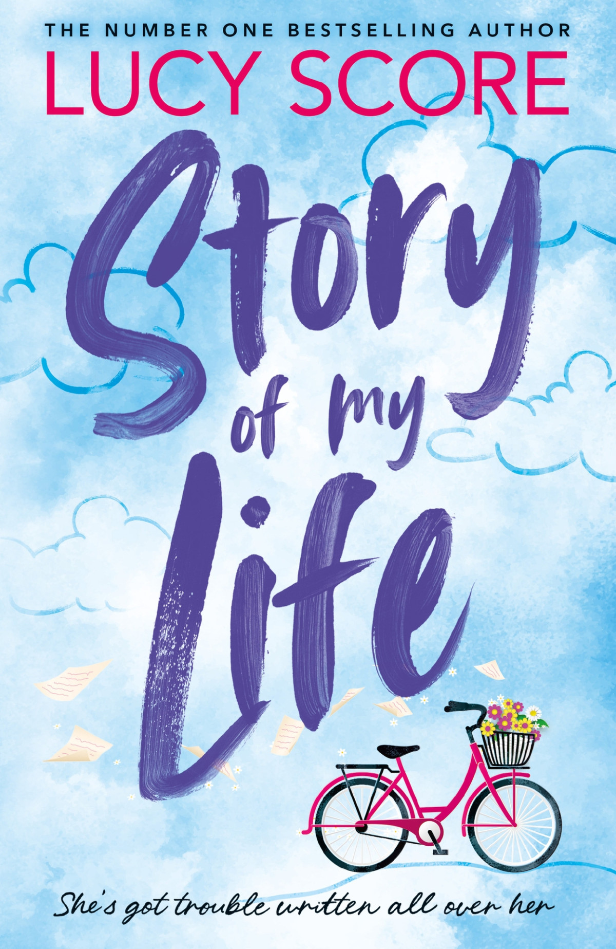 Story Of My Life The Heartpoundingly Sexy New Book From The Tiktok Sensation And Sunday Times Bestselling Author Of Things We Left Behind Story Lake Lucy Score