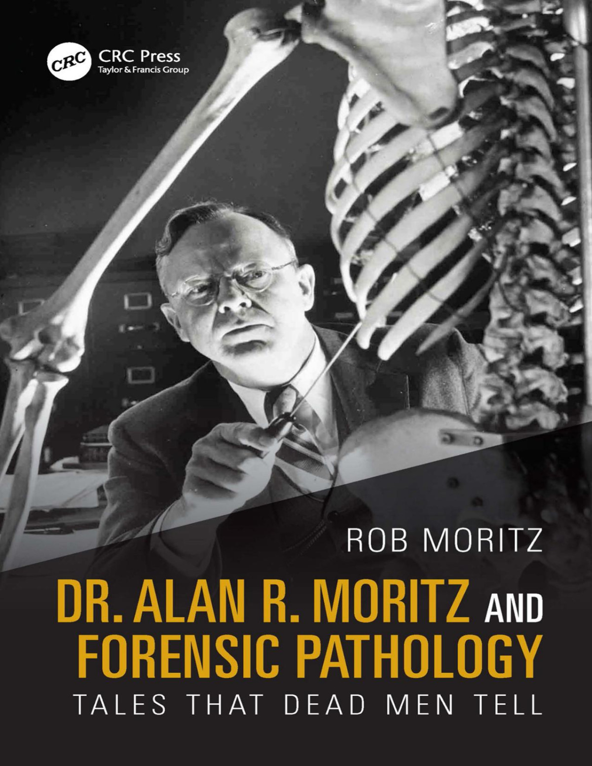 Dr Alan R Moritz And Forensic Pathology Rob Moritz