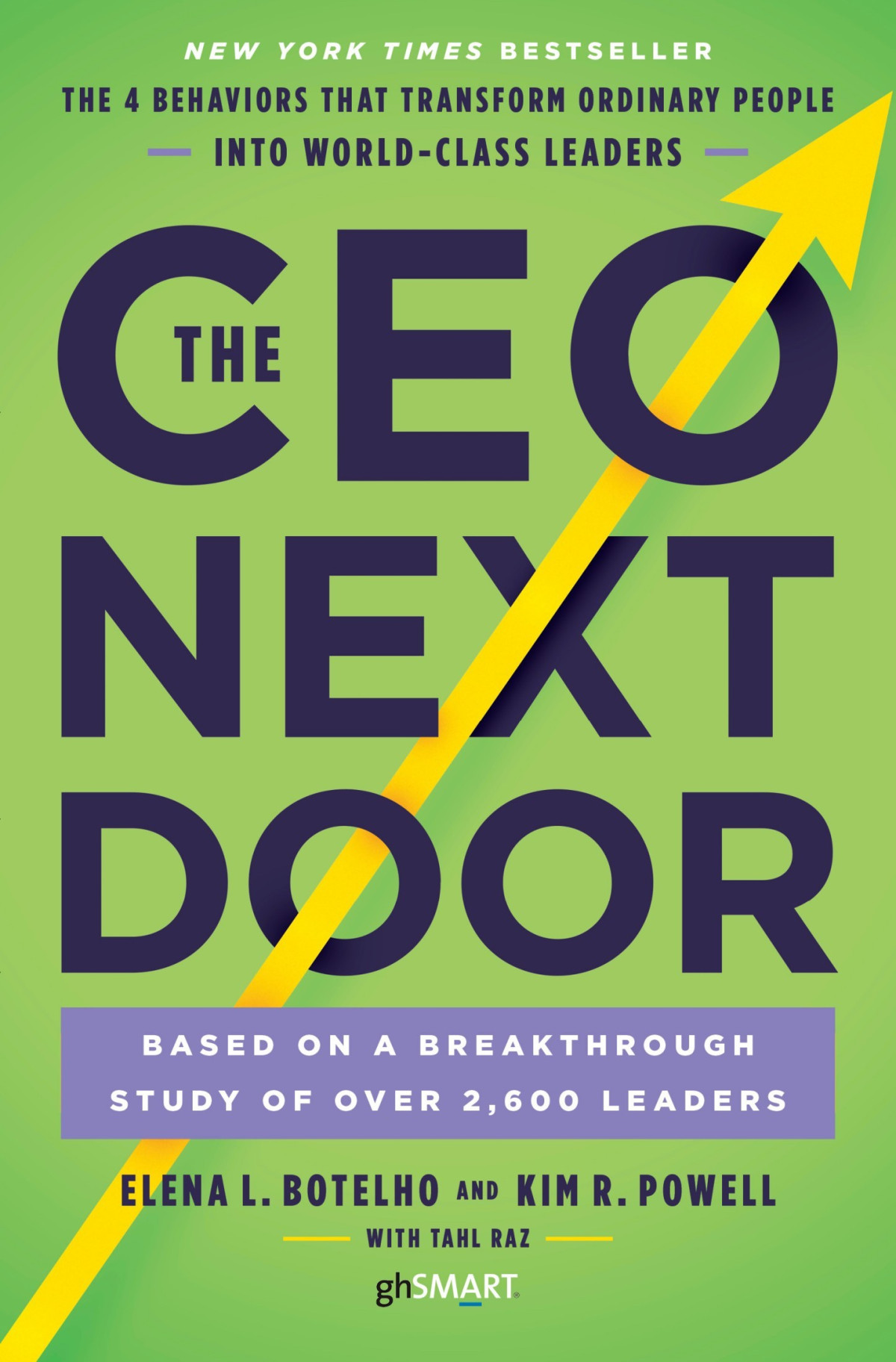 The Ceo Next Door The 4 Behaviors That Transform Ordinary People Into World Class Leaders Elena L Botelho Kim R Powell Tahl Raz