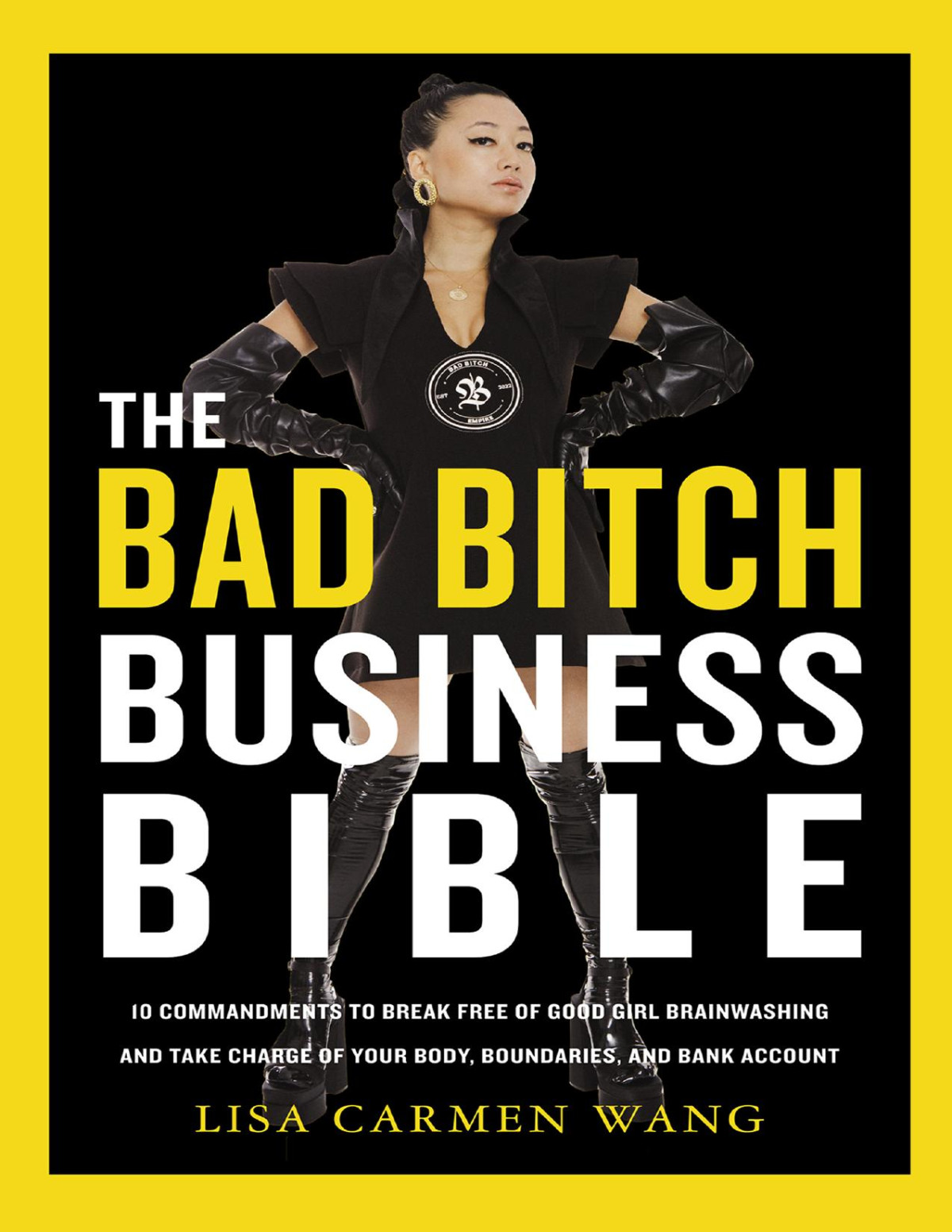 The Bad Bitch Business Bible Lisa Carmen Wang