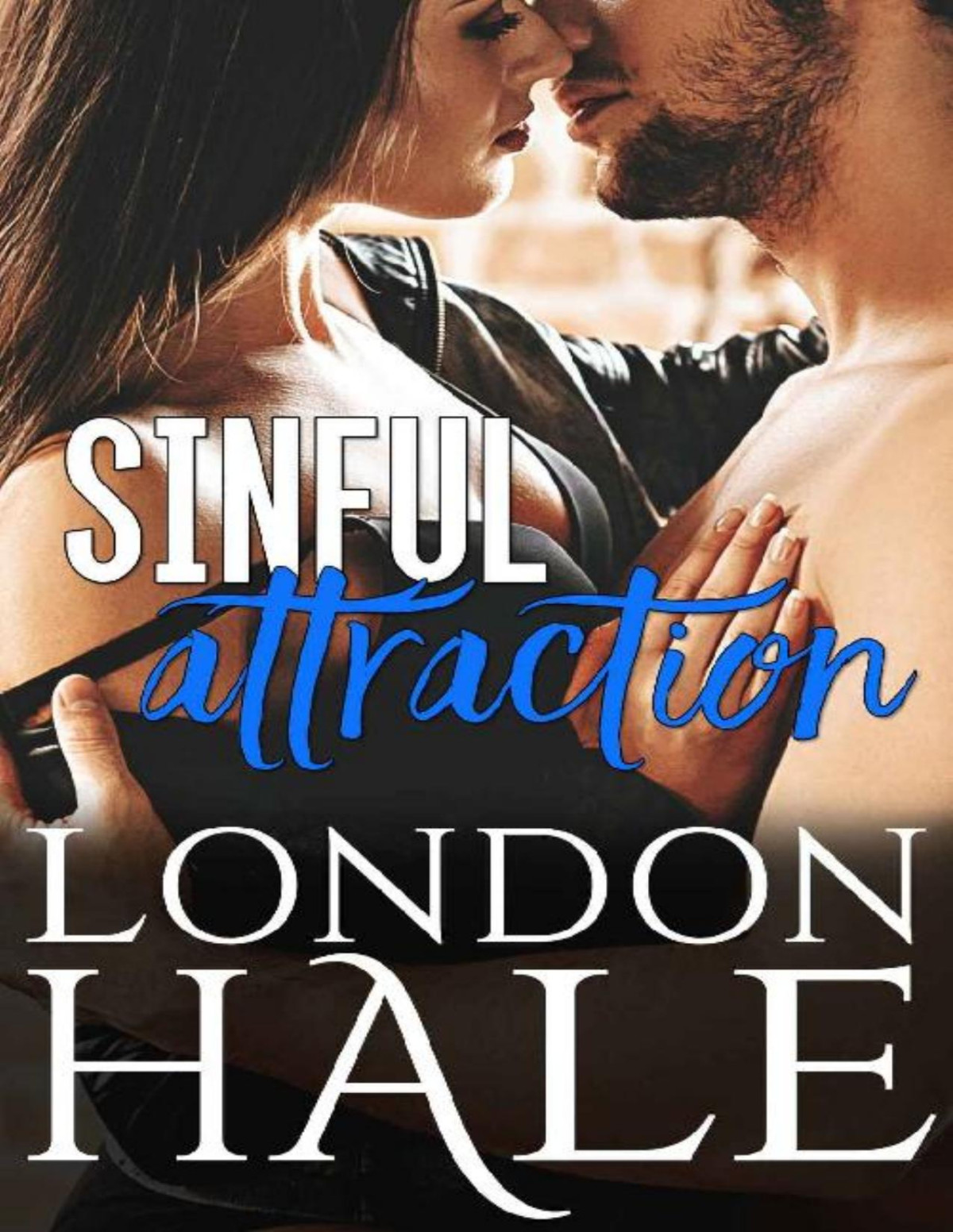 Sinful Attraction An Opposites Attract Romance Temperance Falls Selling Sin Book 2 London Hale