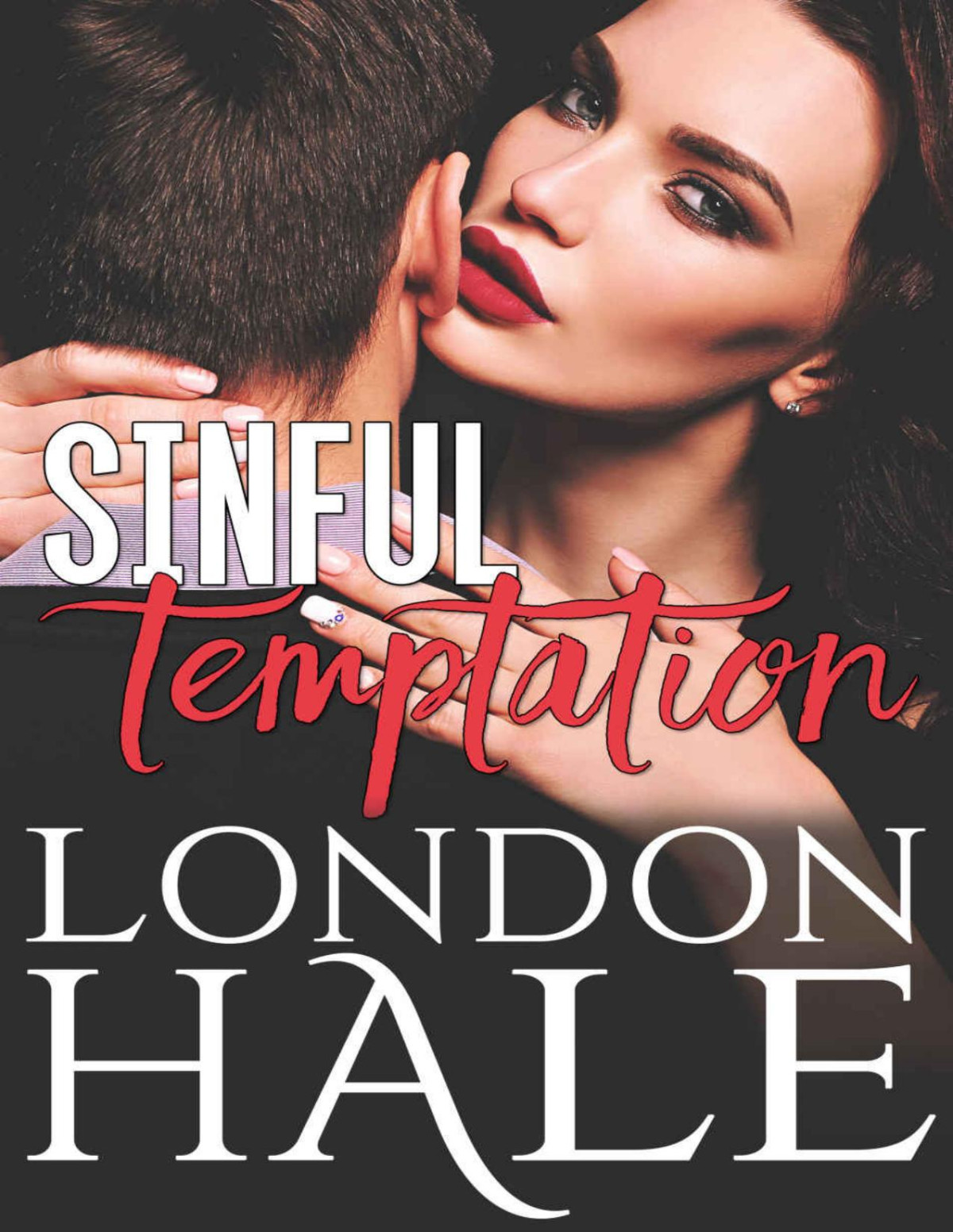 Sinful Temptation An Opposites Attract Romance Temperance Falls Selling Sin Book 1 London Hale