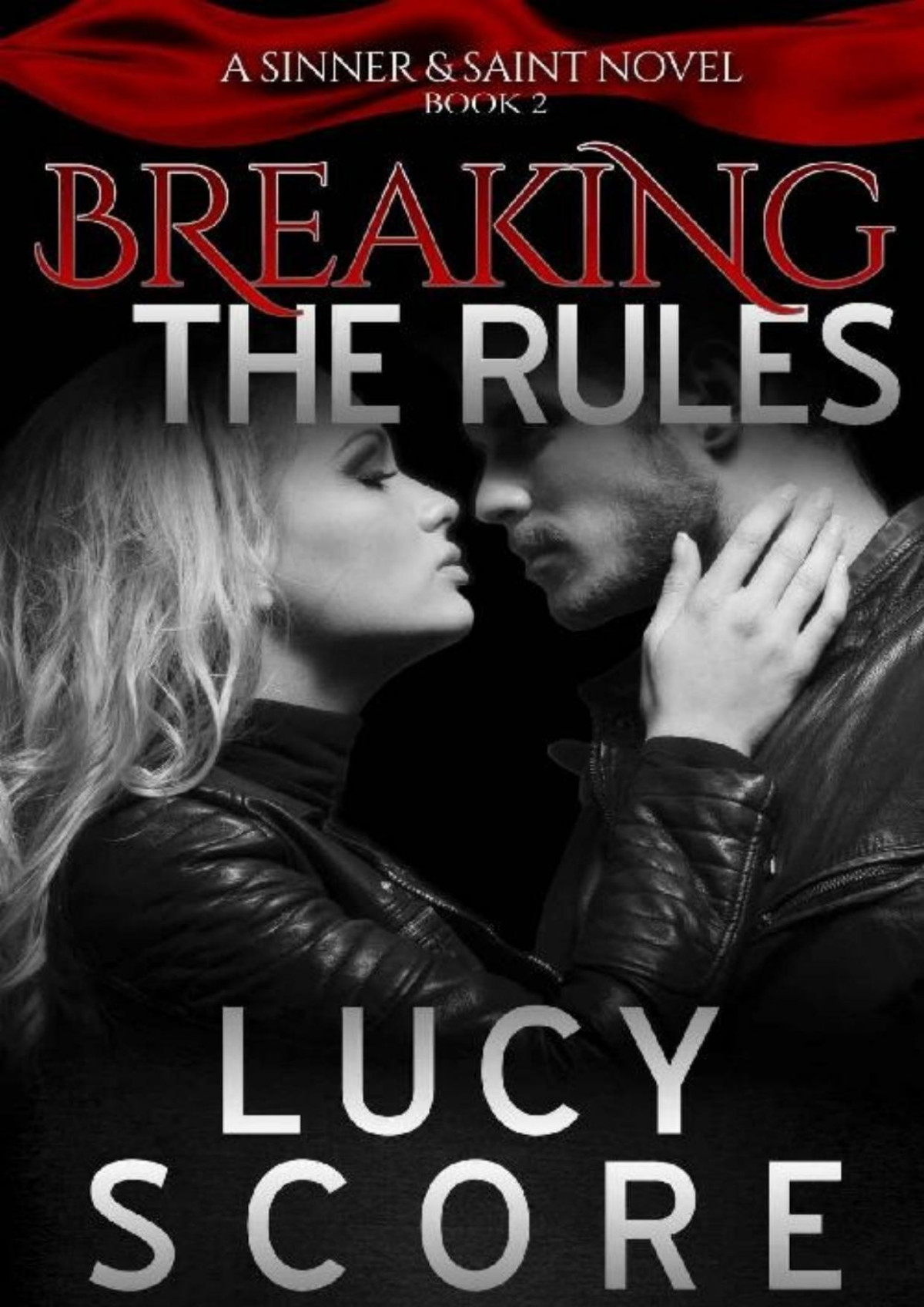 Breaking The Rules A Sinner And Saint Novel Book 2 Lucy Score