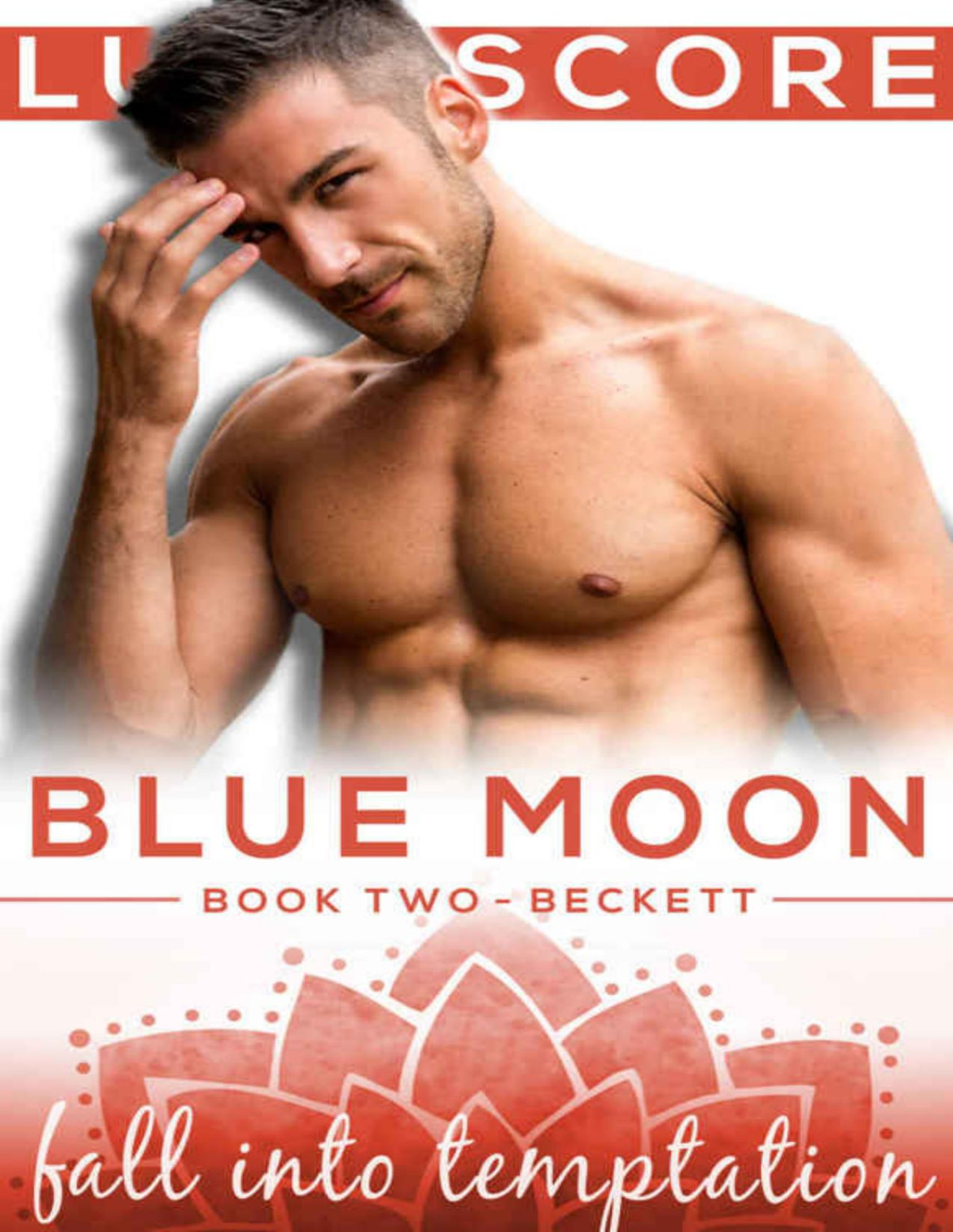 Fall Into Temptation A Small Town Love Story Blue Moon Book 2 Lucy Score