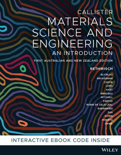 Materials Science And Engineering An Introduction 1st Australian New Zealand Edition 1st Edition William D Callister