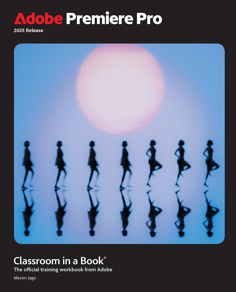 Adobe Premiere Pro Classroom In A Book 2025 Release For Barnt Tpitkoo Maxim Jago